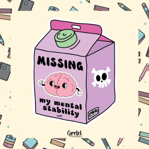 Missing, My Mental Stability- Matte Decorative Vinyl Die Cut Sticker - Fully Wat