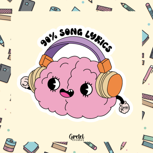 My Brain is 90% Song Lyrics- Matte Decorative Vinyl Die Cut Sticker - Fully Wate