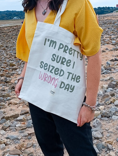 I'm Pretty Sure I Seized The Wrong Day Canvas Tote Bag