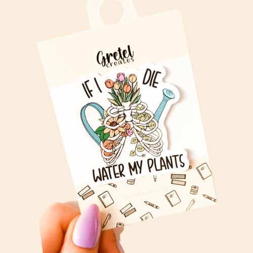 If I Die, Water My Plants Decorative Vinyl Die Cut Sticker
