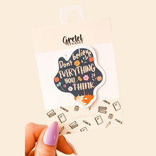 Load image into Gallery viewer, Don&#39;t Believe Everything You Think Die Cut Sticker