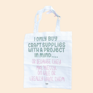 I Only Buy Craft Supplies with a project in Mind Funny Canvas Tote Bag