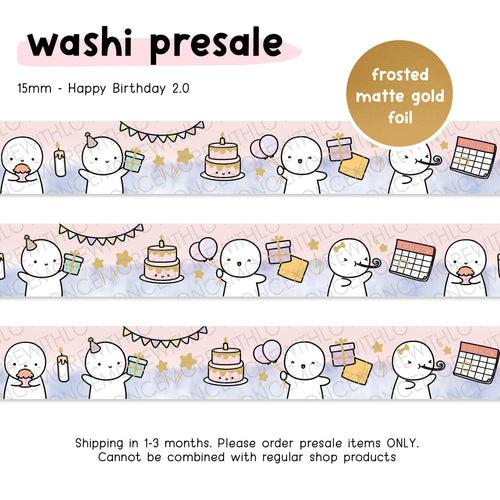 Ready to Ship - Once More With Love - WASHI 15mm - Happy Birthday 2.0 + Frosted Matte Gold Foil (Revamped)
