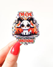 Load image into Gallery viewer, I&#39;m Evil but I Still Have Emotions Holographic Sticker - Waterproof Decorative Vinyl Die Cut Sticker