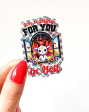 Load image into Gallery viewer, I&#39;m Waiting For You, in Hell Holographic Sticker - Waterproof Decorative Vinyl Die Cut Sticker