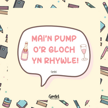 Load image into Gallery viewer, Mai&#39;n Pump o&#39;r Gloch yn Rhywle - Sticer Cymraeg - Matte Decorative Vinyl Die Cut Sticker - Fully Waterproof